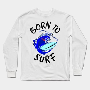 Born to Surf Long Sleeve T-Shirt